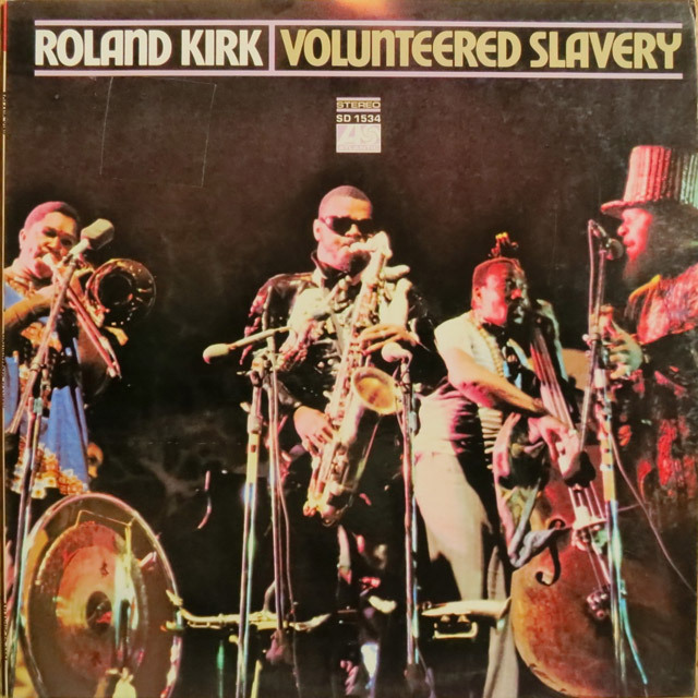 Rahsaan Roland Kirk / ローランド・カーク「VOLUNTEERED SLAVERY