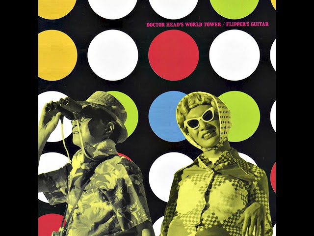 Flipper's Guitar - Doctor Head's World Tower [1991] [HQ] - YouTube