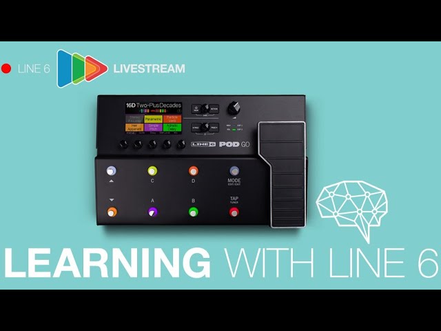 Learning with Line 6 | POD Go - Building a Preset from Scratch