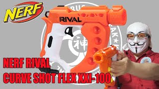 神ナフチャンネル Vol.14 「NERF Rival Curve Shot Flex XXI-100