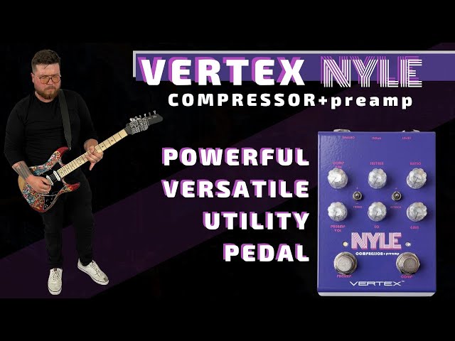 Vertex Nyle Compressor + preamp // a powerful, versatile, utility