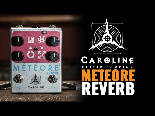 Caroline Guitar Co. Meteore Reverb Pedal Demo (CME Exclusive