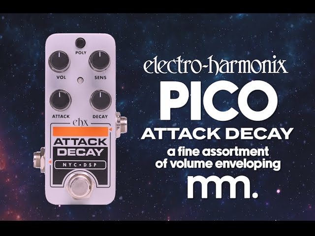 MusicMaker Presents - EHX PICO ATTACK DECAY: Tape Reverse In A new