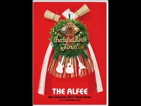 試聴用動画) THE ALFEE Neo Universe 2013 Final Series Grateful