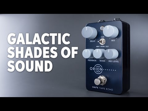 UAFX Orion Tape Echo Pedal: Vintage Panache & Interstellar
