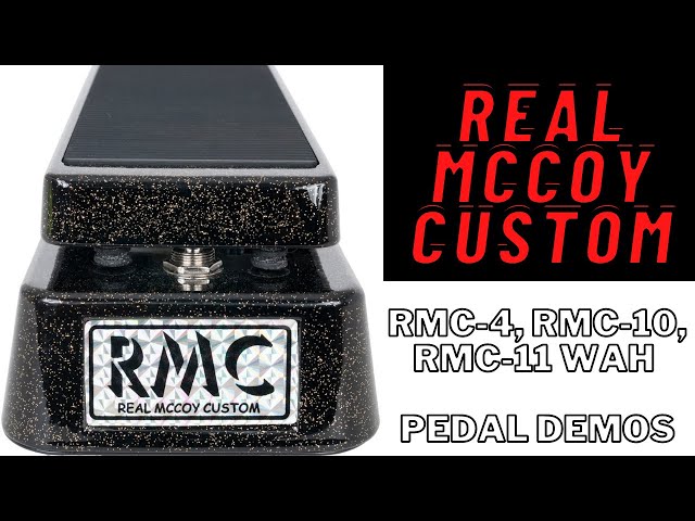 Real McCoy Custom (RMC) wah pedal demos: RMC-4, RMC-10, RMC-ll