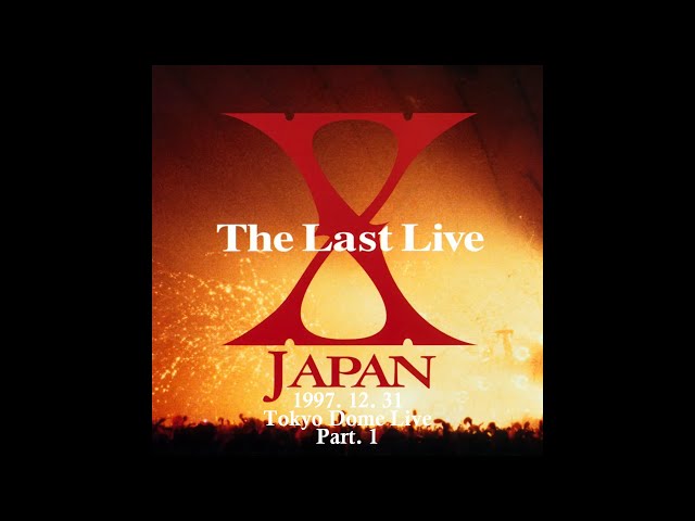 4K 60FPS] X JAPAN - The Last Live 1997. 12. 31 TOKYO DOME Part. 1