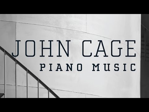 John Cage: Piano Works (Full Album) - YouTube
