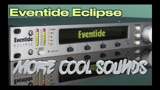 Eventide Eclipse 3 Killer Presets - YouTube